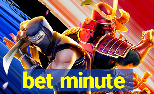 bet minute