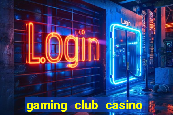 gaming club casino sign up