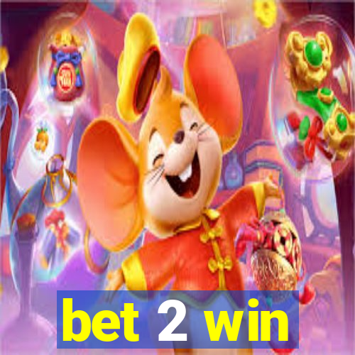 bet 2 win