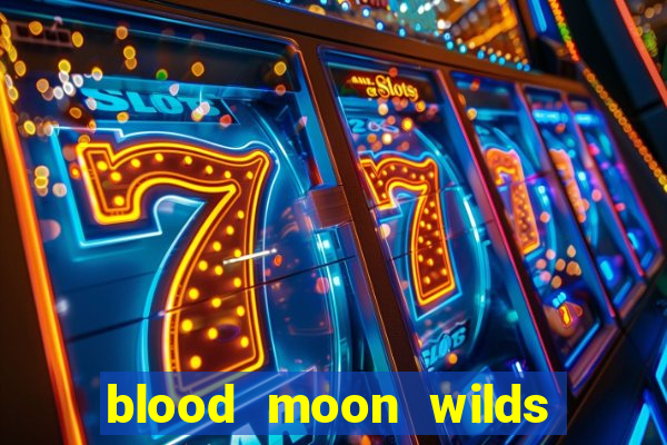 blood moon wilds slot free play