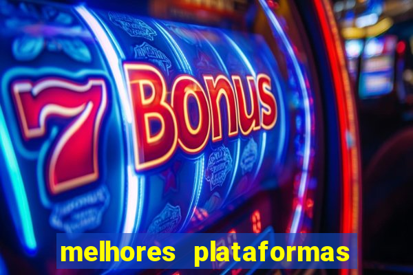 melhores plataformas de apostas cassino