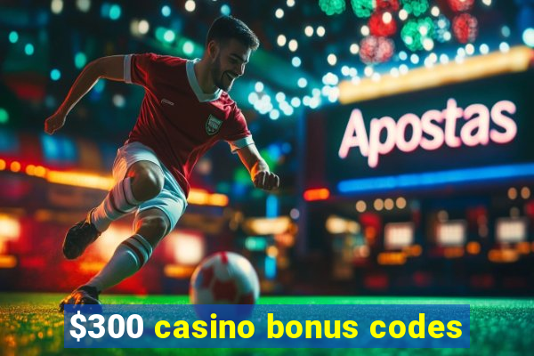 $300 casino bonus codes