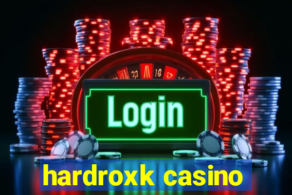 hardroxk casino