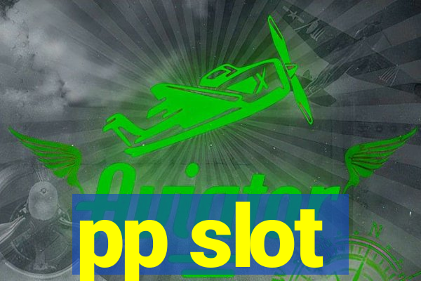 pp slot