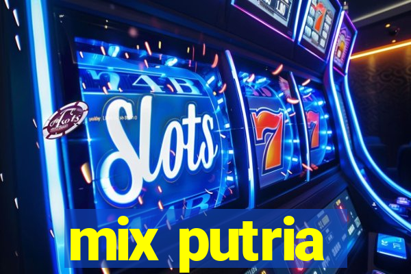 mix putria