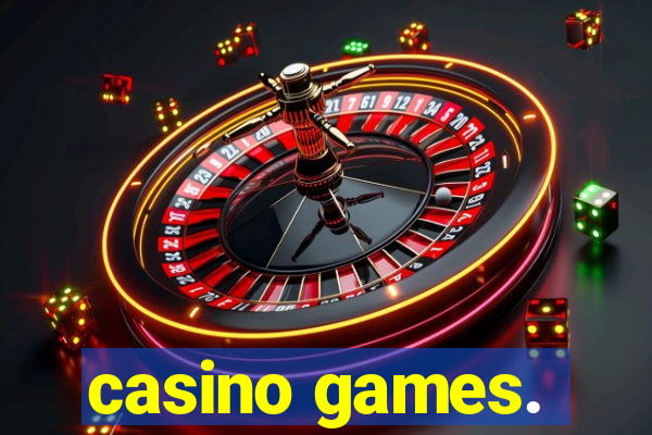 casino games.