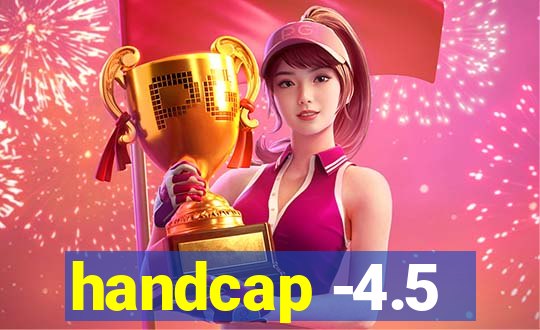 handcap -4.5