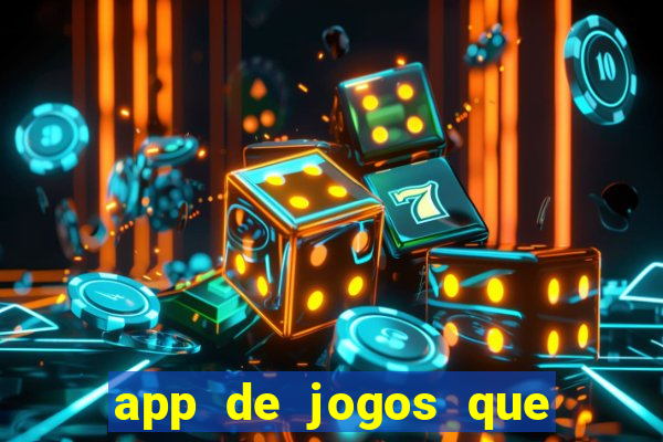 app de jogos que d?o dinheiro