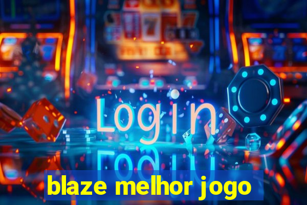 blaze melhor jogo