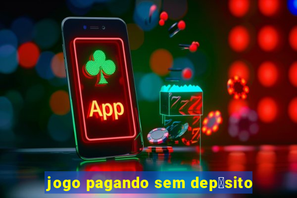 jogo pagando sem dep贸sito