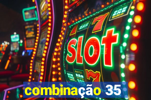 combinação 35