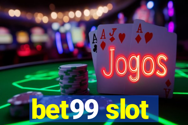 bet99 slot