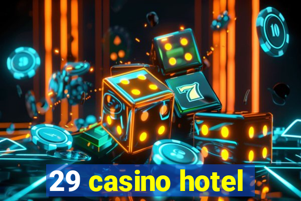 29 casino hotel