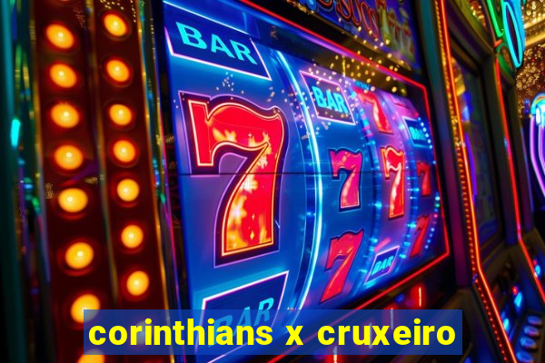 corinthians x cruxeiro