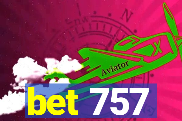 bet 757