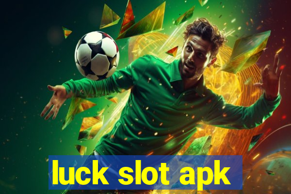 luck slot apk