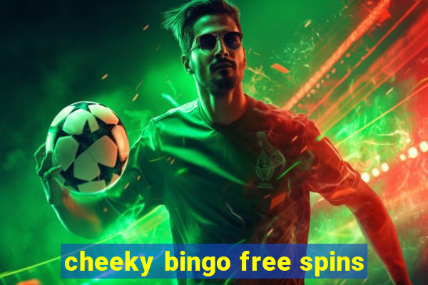 cheeky bingo free spins