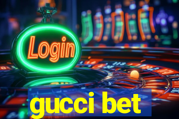 gucci bet