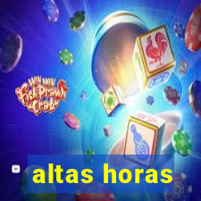 altas horas