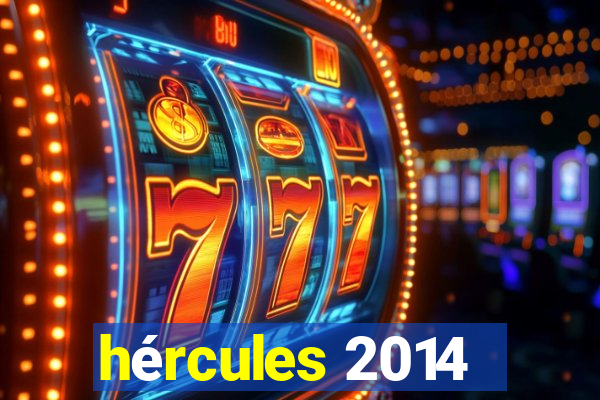 hércules 2014