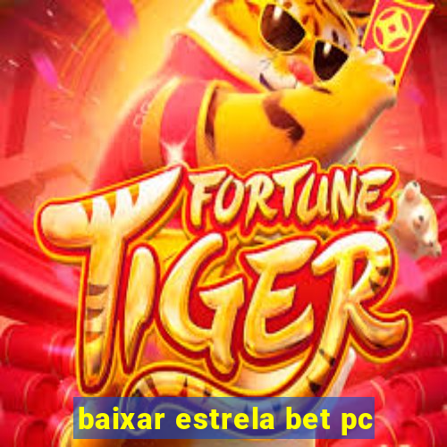 baixar estrela bet pc