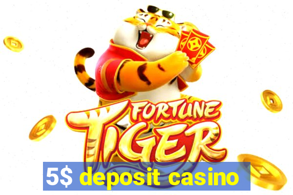 5$ deposit casino