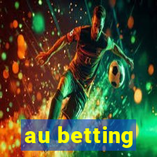 au betting