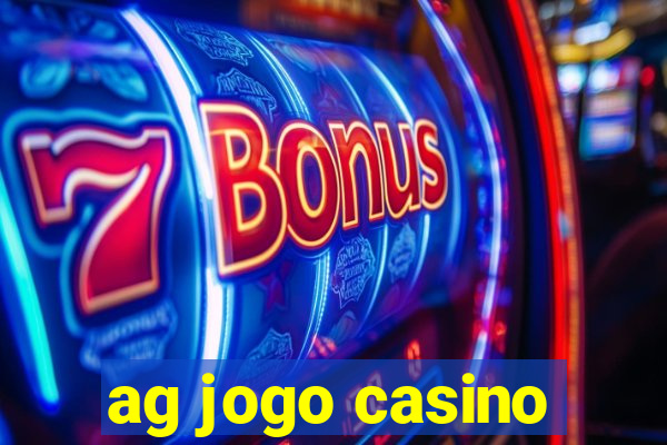 ag jogo casino