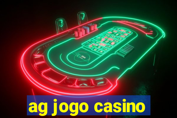 ag jogo casino