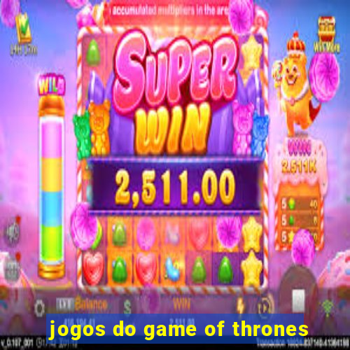 jogos do game of thrones