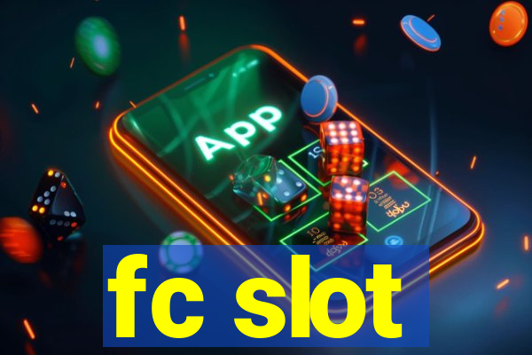 fc slot