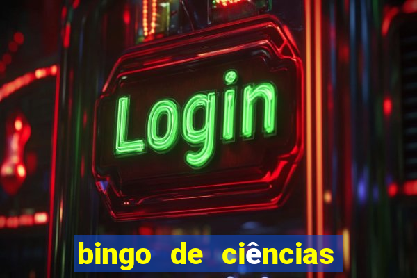 bingo de ciências 6 ano