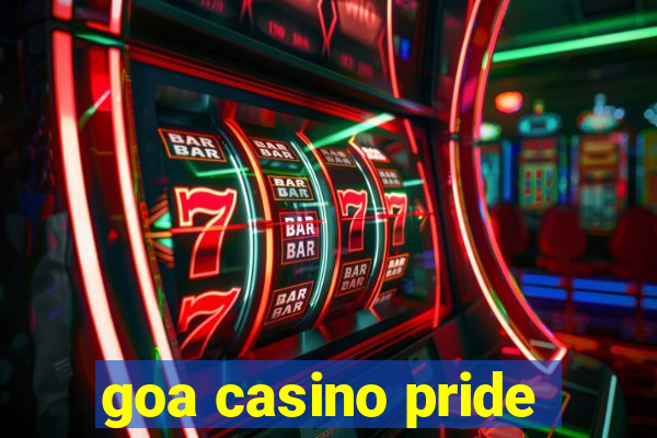 goa casino pride