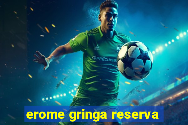 erome gringa reserva