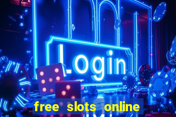 free slots online no download