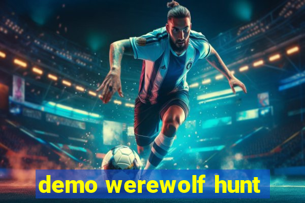 demo werewolf hunt