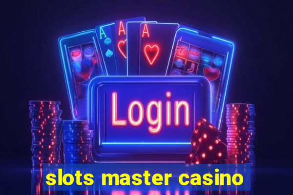 slots master casino