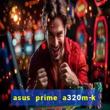 asus prime a320m-k m2 slot