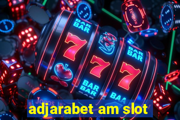 adjarabet am slot