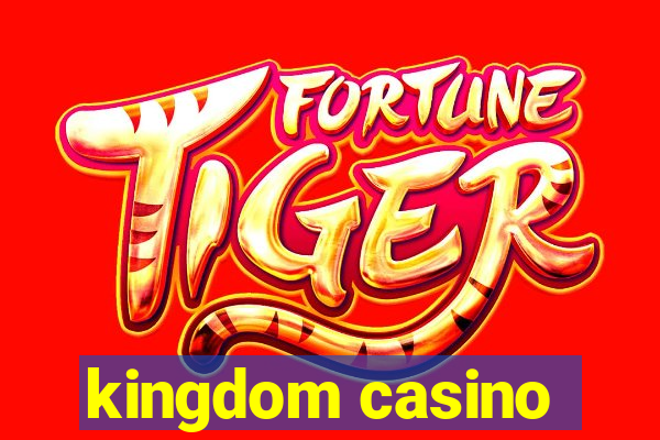 kingdom casino