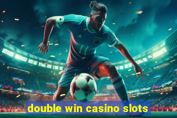 double win casino slots