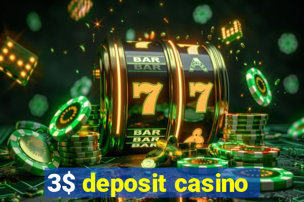 3$ deposit casino