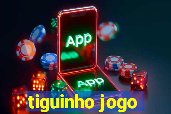 tiguinho jogo