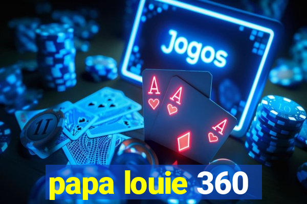 papa louie 360