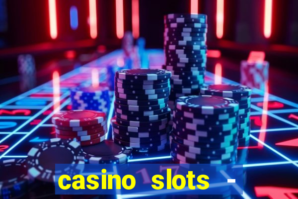 casino slots - jackpot slots