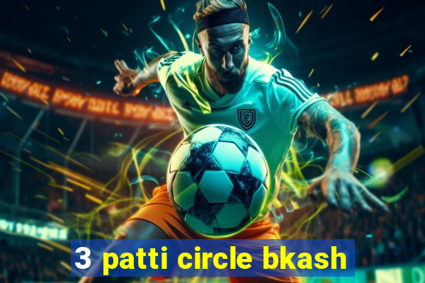 3 patti circle bkash