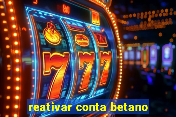 reativar conta betano