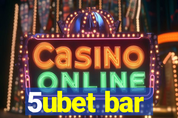 5ubet bar