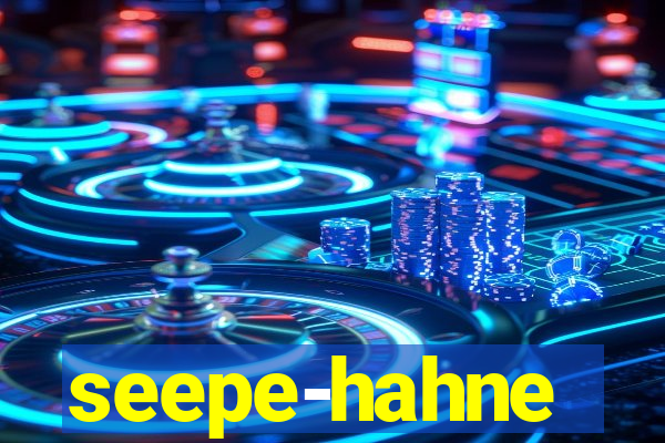 seepe-hahne