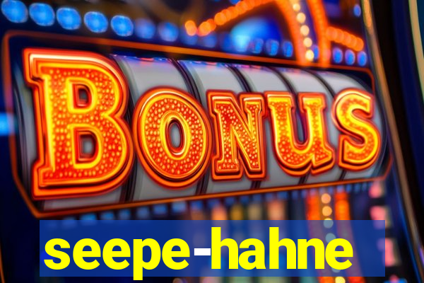 seepe-hahne